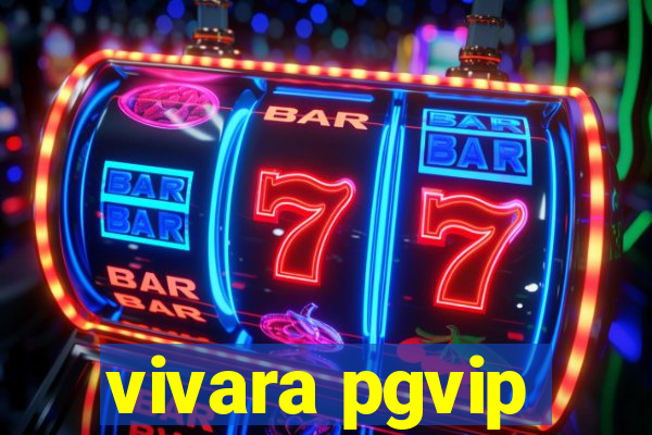 vivara pgvip